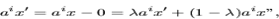 \begin{displaymath}a^ix' = a^ix'' = 0 = \lambda a^ix' + (1 - \lambda)a^ix'', \end{displaymath}